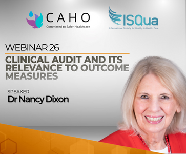 CAHO - ISQua Webinar 26 : Clinical Audit and its Relevance to Outcome Measures - Dr Nancy Dixon